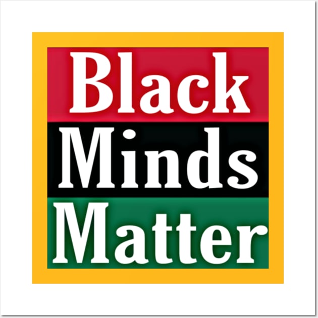 Black Minds Matter - Back Wall Art by SubversiveWare